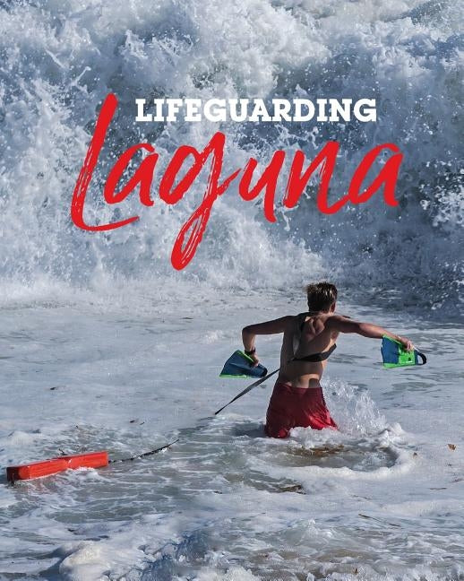 Lifeguarding Laguna by Michael, McCullen