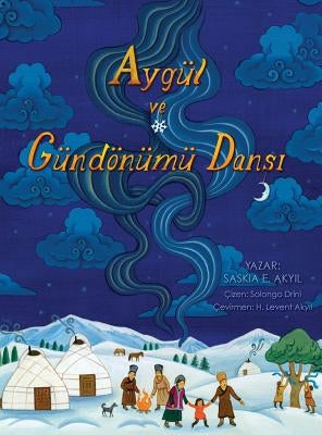 Aygül ve Gündönümü Dansı by Akyil, Saskia E.