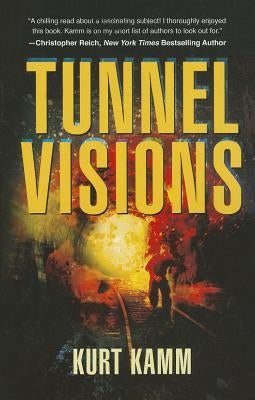 Tunnel Visions by Kamm, Kurt