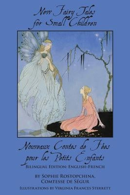 New Fairy Tales for Small Children: Bilingual Edition: English-French by Ségur, Comtesse de
