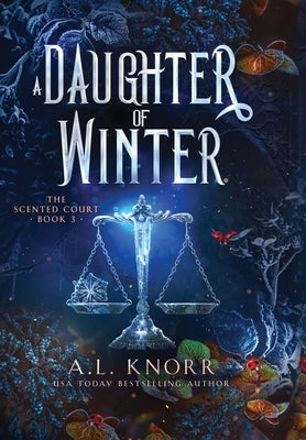 A Daughter of Winter: An Epic YA Fantasy by Knorr, A. L.
