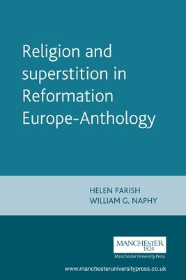 Religion and Superstition in Reformation Europe by Bergin, Joseph