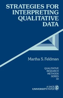 Strategies for Interpreting Qualitative Data by Feldman, Martha S.