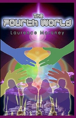 The Fourth World: Book One in 'The Legend of the Locust' by Moroney, Laurence