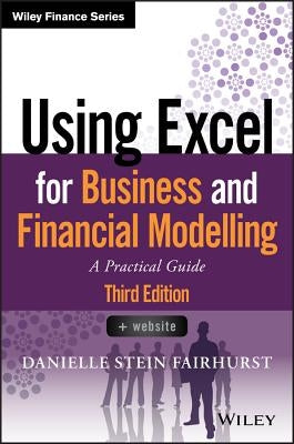 Using Excel for Business and Financial Modelling by Fairhurst, Danielle Stein
