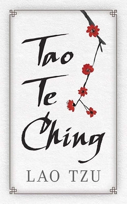 Tao Te Ching by Tzu, Lao