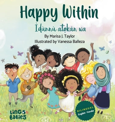 Happy within / Ìdùnnú atọkàn wa: (Bilingual Children's Book English Yoruba) by Taylor, Marisa J.