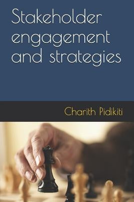 Stakeholder engagement and strategies by Pidikiti, Charith Venkat
