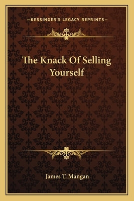 The Knack of Selling Yourself by Mangan, James T.