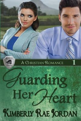 Guarding Her Heart: A Christian Romance by Jordan, Kimberly Rae