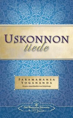 Uskonnon Tiede - The Science of Religion (Finnish) by Yogananda, Paramahansa