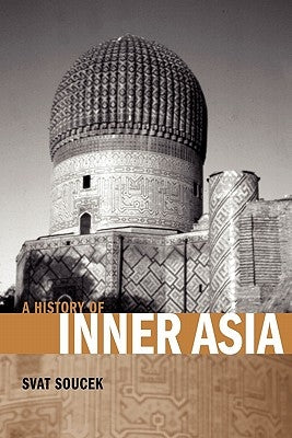 A History of Inner Asia by Soucek, Svatopluk