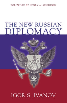 The New Russian Diplomacy by Ivanov, Igor S.