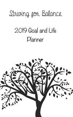 Striving for Balance Goals and Life Planner by Rather, April