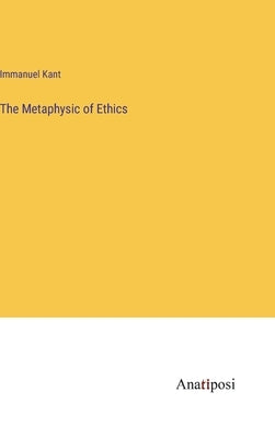 The Metaphysic of Ethics by Kant, Immanuel