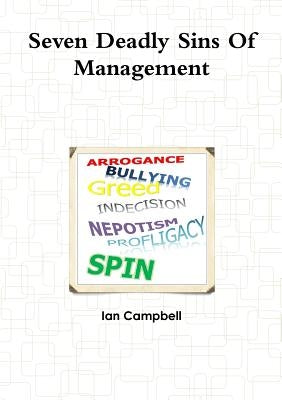 Seven Deadly Sins Of Management by Campbell, Ian