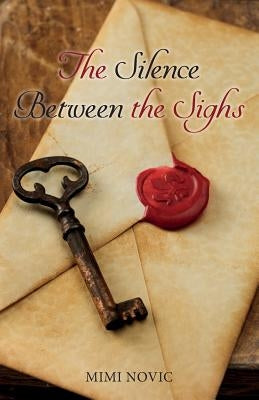The Silence Between the Sighs by Novic, Mimi