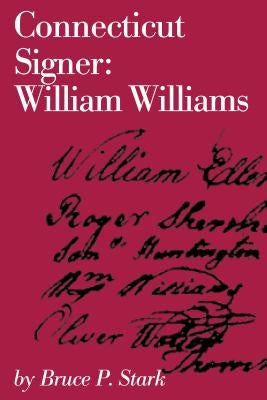 Connecticut Signer: William Williams by Stark, Bruce P.
