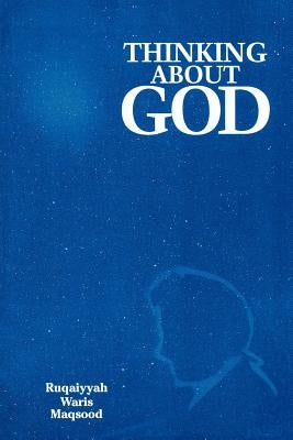 Thinking about God by Maqsood, Ruqaiyyah Waris