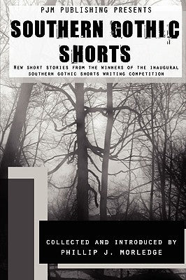 Southern Gothic Shorts by Morledge, Phillip J.