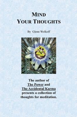 Mind Your Thoughts by Wolkoff, Glenn