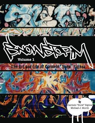 Snowstorm: The Art and Life of Carmelo Snow Sigona by Murch, Michael J.