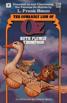 The Cowardly Lion of Oz: The Wonderful Oz Books, #17 by Thompson, Ruth Plumly