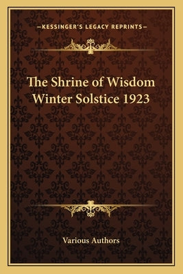 The Shrine of Wisdom Winter Solstice 1923 by Various