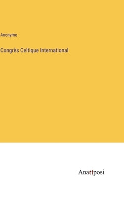 Congrès Celtique International by Anonyme