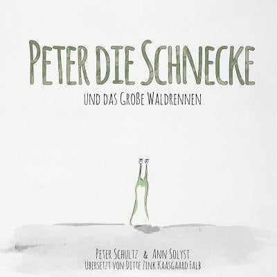 Peter die Schnecke und das Große Waldrennen by Solyst, Ann