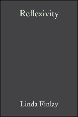 Reflexivity: A Practical Guide for Researchers in Health and Social Sciences by Finlay, Linda