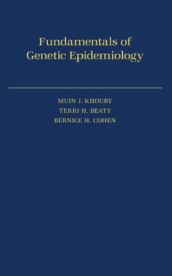 Fundamentals of Genetic Epidemiology by Khoury, Muin J.