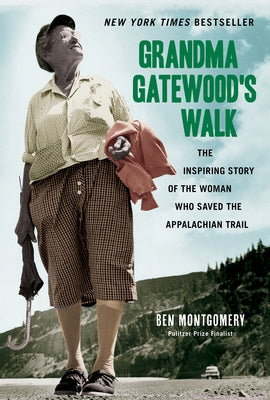 Grandma Gatewood's Walk by Montgomery, Ben