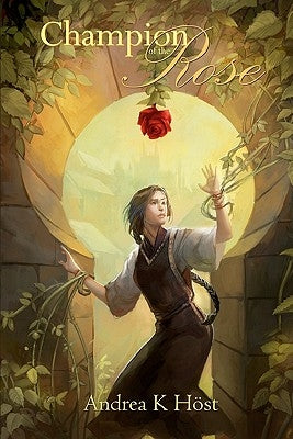 Champion of the Rose: Darest Book 1 by Host, Andrea K.