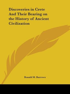Discoveries in Crete And Their Bearing on the History of Ancient Civilization by Burrows, Ronald M.