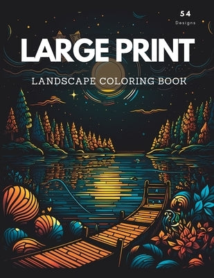Large Print Landscape Coloring Book for Adults: Fun Relaxing Coloring Book For Adults by Maximus, Sundurius