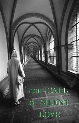 The Call of Silent Love by Carthusian, A.