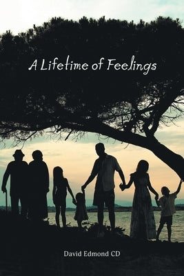A Lifetime of Feelings by Edmond, David