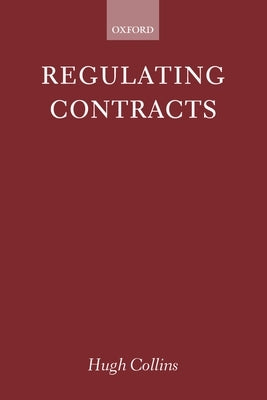 Regulating Contracts by Collins, Hugh