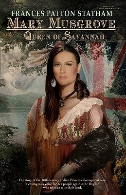 Mary Musgrove: Queen of Savannah by McAfee, Steve