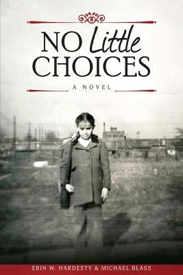 No Little Choices by Blass, Michael
