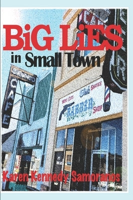 Big Lies in Small Town by Samoranos, Karen Kennedy