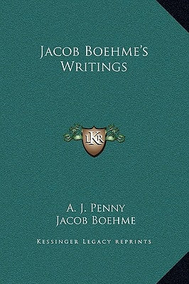 Jacob Boehme's Writings by Penny, A. J.