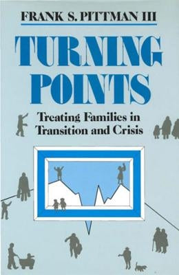 Turning Points: Treating Families in Transition and Crisis by Pittman, Frank