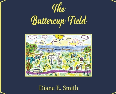 The Buttercup Field by Smith, Diane E.