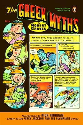 The Greek Myths: (penguin Classics Deluxe Edition) by Graves, Robert