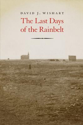 The Last Days of the Rainbelt by Wishart, David J.
