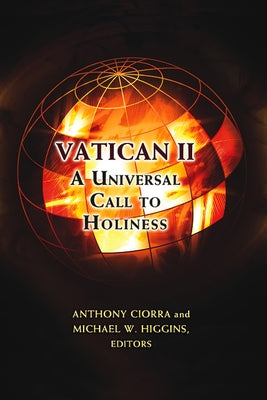 Vatican II: A Universal Call to Holiness by Ciorra, Anthony