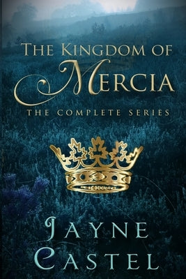 The Kingdom of Mercia: The Complete Series by Burton, Tim