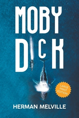 Moby Dick (LARGE PRINT, Extended Biography) by Melville, Herman